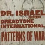 DR. Israel Pres. Dreadtone Internat - Patterns Of War