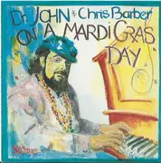 CD - Dr. John & Chris Barber - On A Mardi Gras Day