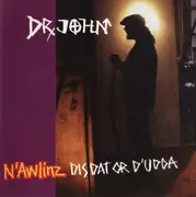 CD - Dr. John - N'Awlinz: Dis Dat Or D'Udda