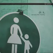 Dr. K - We Are the Family