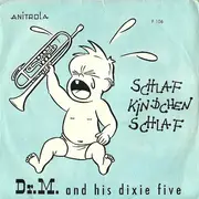 7inch Vinyl Single - Dr. M. And His Dixie Five - Schlaf Kinchen Schlaf