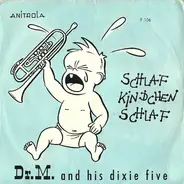 Dr. M. And His Dixie Five - Schlaf Kindchen Schlaf