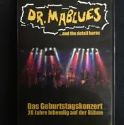 Dr. Mablues and the detail Horns - Das Geburtstagskonzert 20 Jahre lebendig auf der Bühne