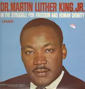 LP - Dr. Martin Luther King, Jr. - In The Struggle For Freedom And Human Dignity
