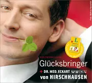 CD - Dr. Med Eckart von Hirschhausen - Glücksbringer - Digipack