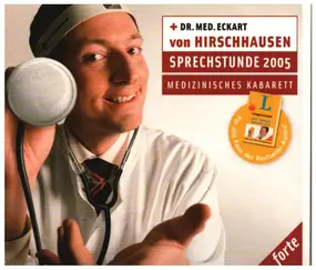 Dr. Med Eckart von Hirschhausen - Sprechstunde 2005 - Forte (Medizinisches Kabarett)