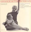 12inch Vinyl Single - Dr. Med. Georg Volk - Glückliche Mutter - Gesundes Kind