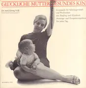 12inch Vinyl Single - Dr. Med. Georg Volk - Glückliche Mutter - Gesundes Kind