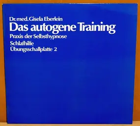 Dr. med. Gisela Eberlein - Das Autogene Training - Praxis Der Selbsthypnose / Schlafhilfe - Übungsschallplatte 2