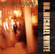 Dr. Michael White - Crescent City Serenade