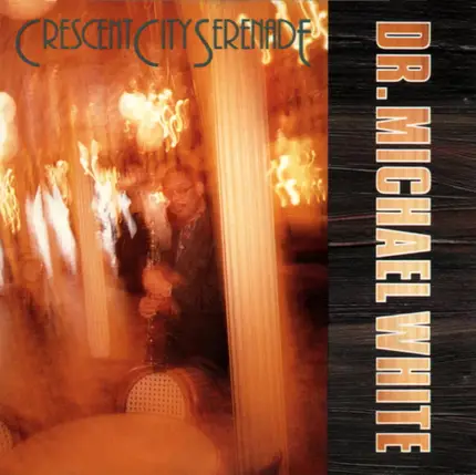 Dr. Michael White - Crescent City Serenade