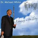 CD - Dr. Michael White - Dancing in The Sky