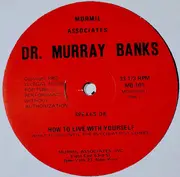 LP - Dr. Murray Banks - How To Live With Yourself... Or... What To Do Until The Psychiatrist Comes