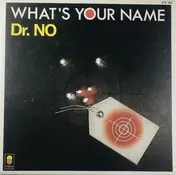 dr. no - What's Your Name