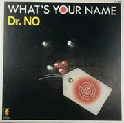 7inch Vinyl Single - Dr. No - What's Your Name
