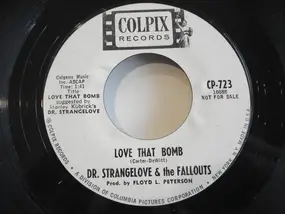 Dr. Strangelove - Love That Bomb