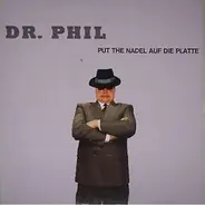 Dr. Phil - Put The Nadel Auf Die Platte