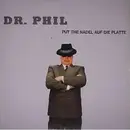 12inch Vinyl Single - Dr. Phil - Put The Nadel Auf Die Platte