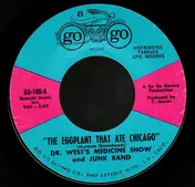 Dr. West's Medicine Show And Junk Band - The Eggplant That Ate Chicago