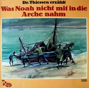 Dr. Thiessen - Was Noah nicht mit in die Arche nahm