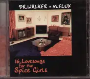 Dr. Walker & M Flux - 16 Lovesongs for the Spice Girls