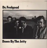 Dr. Feelgood - Down by the Jetty