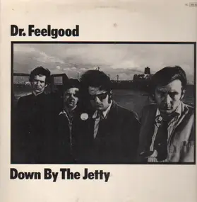 Dr. Feelgood - Down by the Jetty