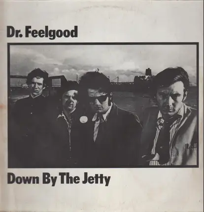 Dr. Feelgood - Down by the Jetty