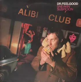 Dr. Feelgood - Sneakin' Suspicion