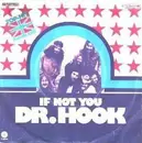7'' - Dr. Hook - If Not You