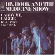 7'' - Dr. Hook And The Medicine Show - Carry Me, Carrie / I Call That True Love