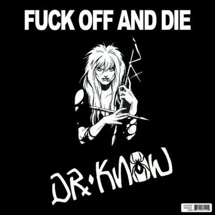 Dr. Know - Fuck Off and Die
