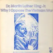 Dr. Martin Luther King, Jr. - Why I Oppose The War In Vietnam