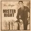 7'' - Dr. Raju - Mister Right
