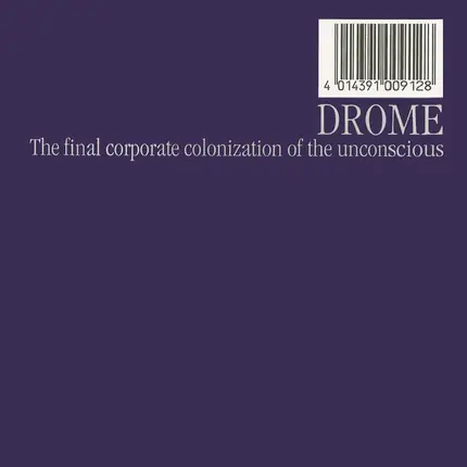 Drome - The Final Corporate Colonization of the Unconscious