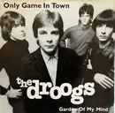 7inch Vinyl Single - Droogs - Only Game In Town