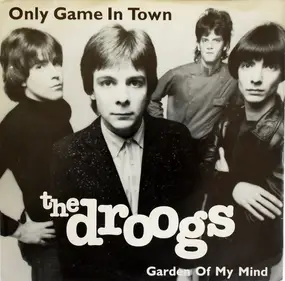 Droogs - Only Game In Town