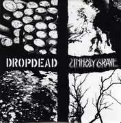 7inch Vinyl Single - Dropdead / Unholy Grave - Dropdead / Unholy Grave