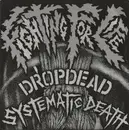 7inch Vinyl Single - Dropdead / Systematic Death - Fighting For Life