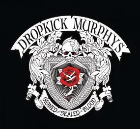 Dropkick Murphys - Signed and Sealed in Blood