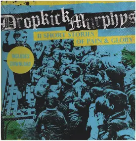 Dropkick Murphys - 11 Short Stories of Pain & Glory