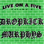 Dropkick Murphys - Live On A Five - Volume 4