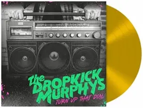 Dropkick Murphys - Turn UP That Dial