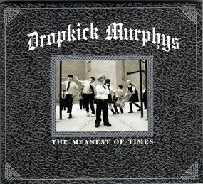 Dropkick Murphys - The Meanest of Times