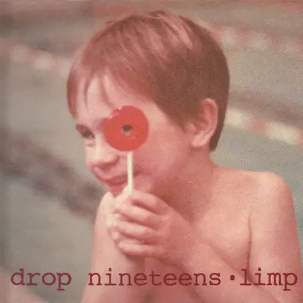 Drop Nineteens - Limp
