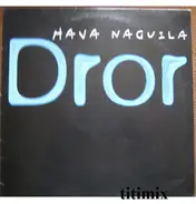 Dror - Hava Naguila