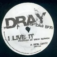 Dray, Drayz - I Live It
