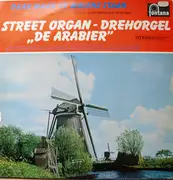 LP - Draaiorgel De Arabier - Daar Waar De Molens Staan / Where The Windmills Are / Wo Die Windmühlen Stehen