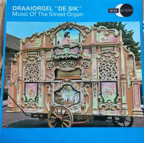 Draaiorgel "De Sik" - Music Of The Street Organ