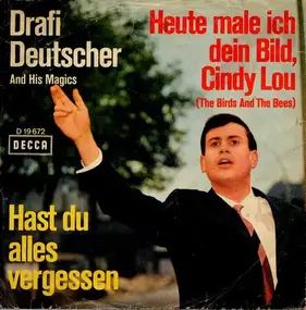 Drafi Deutscher - Hast Du Alles Vergessen / Heute Male Ich Dein Bild, Cindy Lou